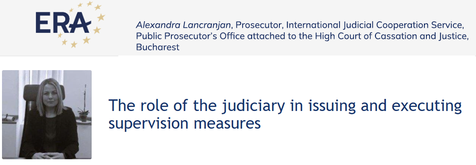 e-Presentation Alexandra Lancranjan: The role of the judiciary in issuing and executing supervision measures