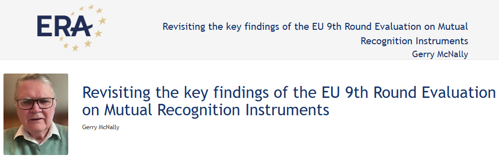 e-Presentation Gerry McNally: Revisiting the key findings of the EU 9th Round Evaluation on Mutual Recognition Instruments